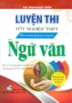 LUYỆN THI TỐT NGHIỆP THPT THEO HƯỚNG ĐÁNH GIÁ NĂNG LỰC MÔN NGỮ VĂN - PHƯƠNG PHÁP TỰ LUẬN  (Theo chương trình GDPT mới; Áp dụng từ kì thi năm 2025; Dùng chung cho các bộ SGK hiện hành)